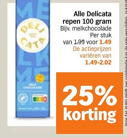 Alle Delicata repen 100 gram Bijv. melkkchocolade Per stuk van 1,99 voor 1,49