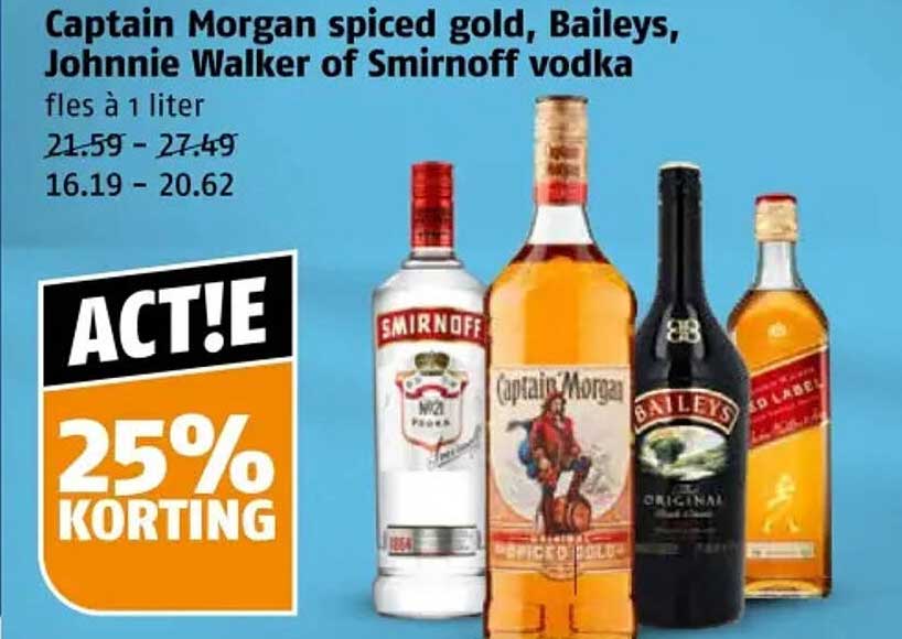 Captain Morgan spiced gold, Baileys, Johnnie Walker of Smirnoff vodka