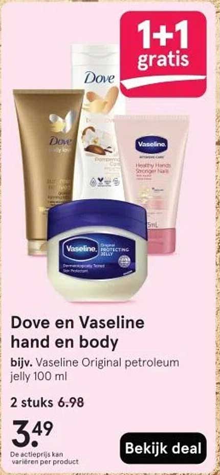 Dove en Vaseline hand en body bijv. Vaseline Original petroleum jelly 100 ml