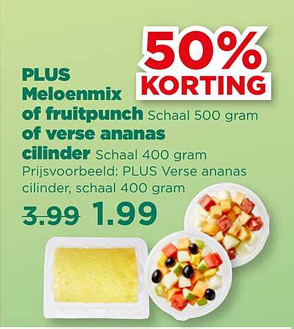 PLUS Meloenmix of fruitpunch Schaal 500 gram of verse ananas cilinder Schaal 400 gram