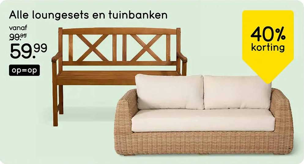Alle loungesets en tuinbanken 40% korting