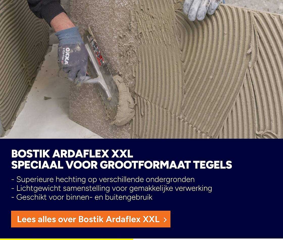 BOSTIK ARDAFLEX XXL SPECIAAL VOOR GROOTFORMAAT TEGELS