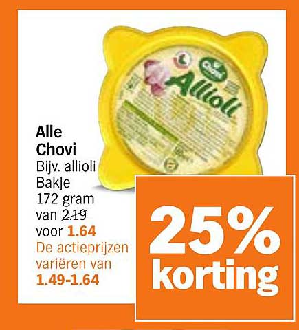 Alle Chovi Bijv. allioli Bakje 172 gram van 2,19 voor 1,64