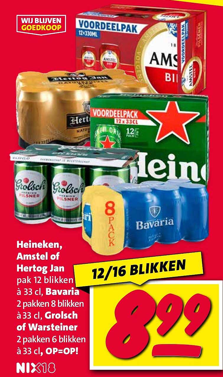 Heineken, Amstel of Hertog Jan pak 12 blikken à 33 cl, Bavaria 2 pakken 8 blikken à 33 cl, Grolsch of Warsteiner 2 pakken 6 blikken à 33 cl, OP=OP!