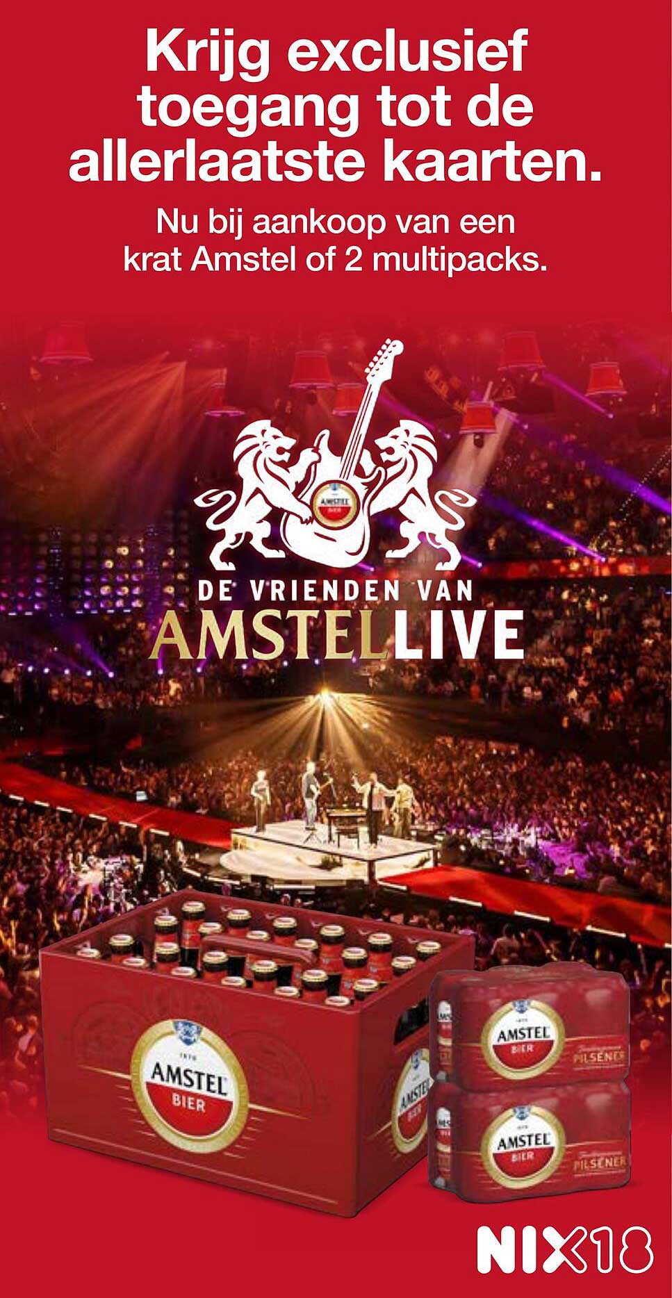 Krijg exclusief toegang tot de allerlaatste kaarten. Nu bij aankoop van een krat Amstel of 2 multipacks.