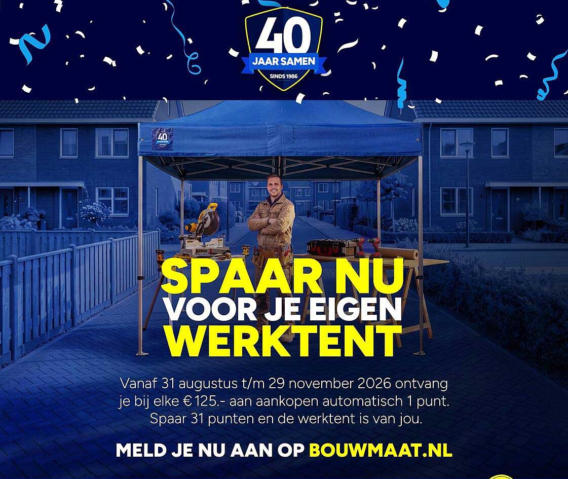 SPAAR NU VOOR JE EIGEN WERKTENT