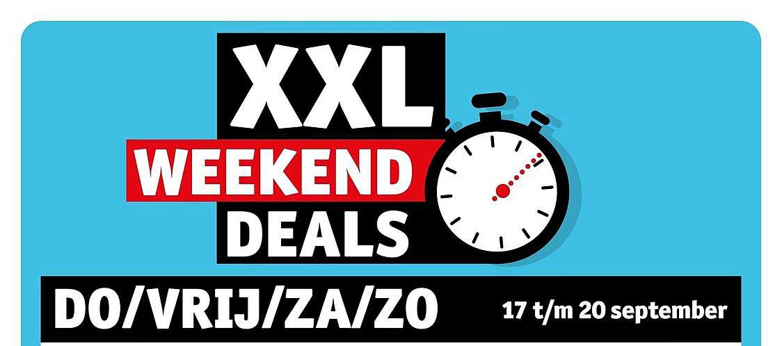 XXL WEEKEND DEALS DO/VRIJ/ZA/ZO 17 t/m 20 september
