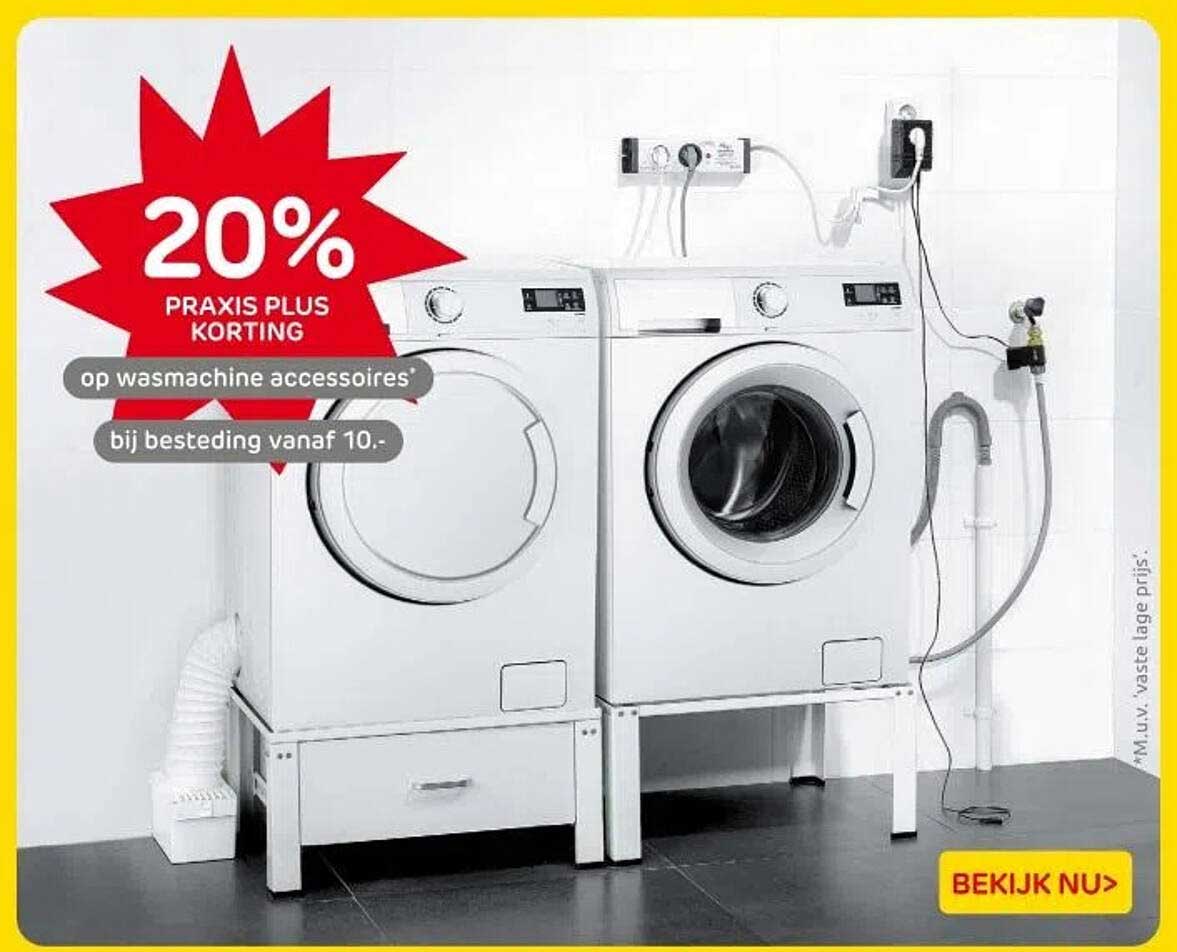 20% PRAKTIJKE PLUS KORTING op wasmachine accessoires bij besteding vanaf 10.-