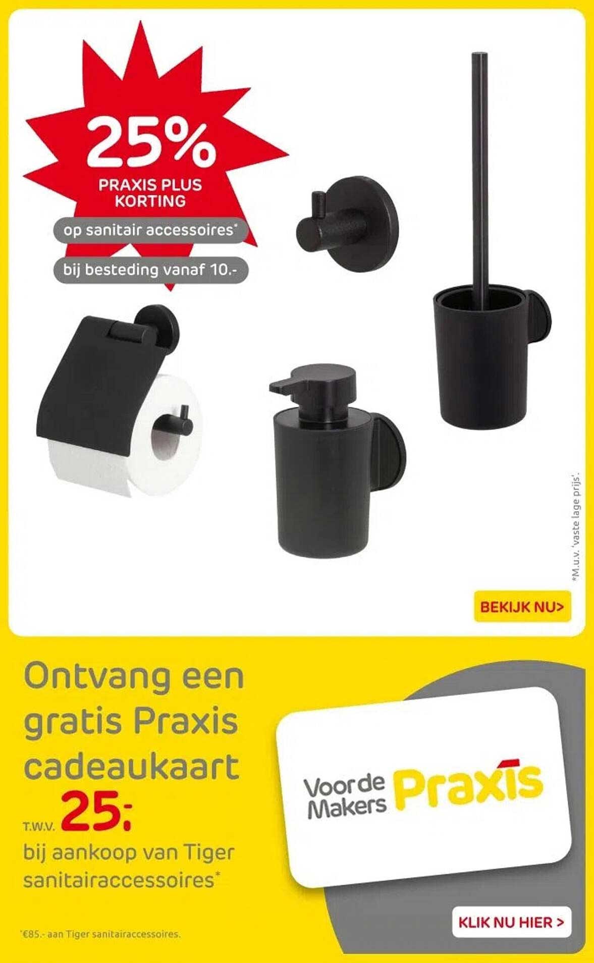 25% PRAKIS PLUS KORTING op sanitair accessoires bij besteding vanaf 10.-