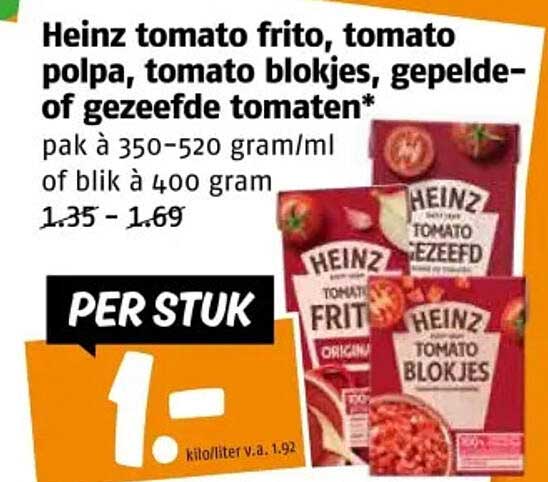 Heinz tomatofrito, tomatopolpa, tomatoblokjes, gepelde- of gezeefde tomaten*