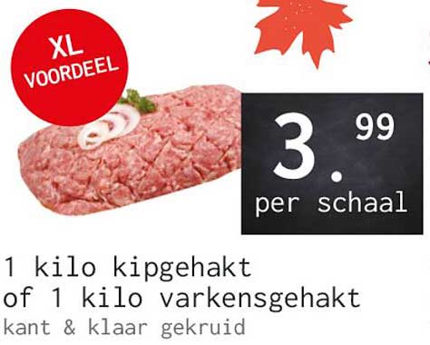 1 kilo kipgehakt of 1 kilo varkensgehakt kant & klaar gekruid XL VOORDEEL