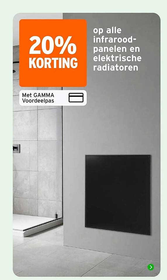20% KORTING op alle infrarood-panelen en elektrische radiatoren Met GAMMA Voordeelpas