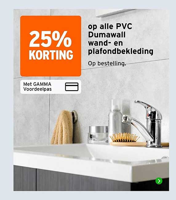 25% KORTING op alle PVC Dumawall wand- en plafondbekleding Op bestelling. Met GAMMA Voordeelpas