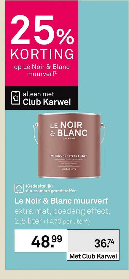 25% KORTING op Le Noir & Blanc muurverf