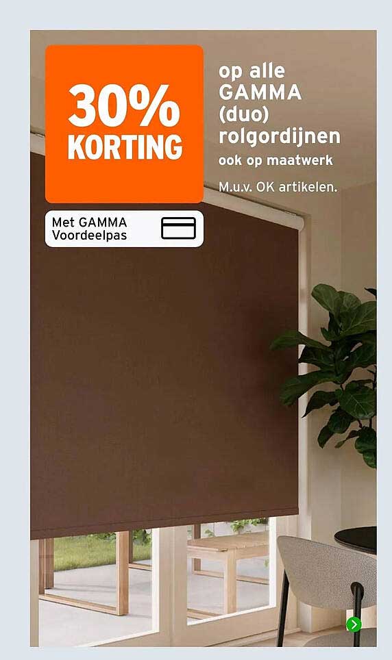 30% KORTING op alle GAMMA (duo) rolgordijnen ook op maatwerk