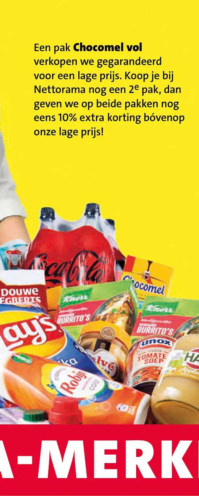 Een pak Chocomel vol verkopen we gegarandeerd voor een lage prijs. Koop je bij Nettorama nog een 2e pak, dan geven we op beide pakken nog eens 10% extra korting bóvenop onze lage prijs!