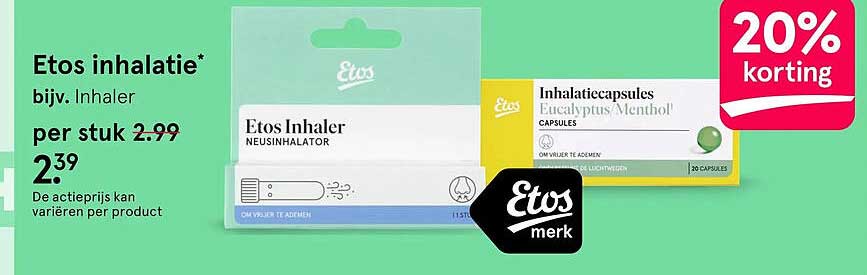 Etos inhalatie* bijv. Inhaler 20% korting