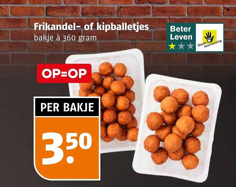 Frikandel- of kipballetjes bakje à 360 gram OP=OP