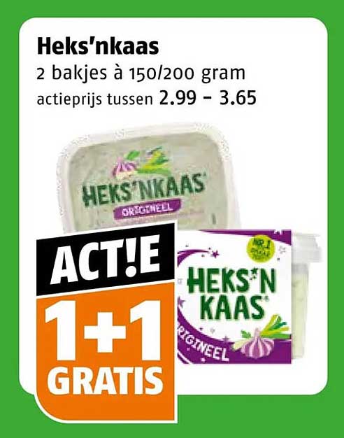 Heks’nkaas 2 bakjes à 150/200 gram actieprijs tussen 2.99 - 3.65 1+1 GRATIS
