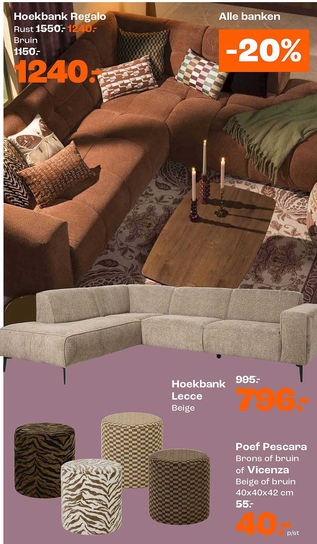 Hoekbank Regalo Rust 1550:- 1240:- Bruin 1150:-
