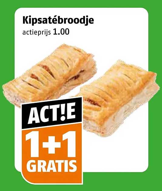 Kipsatébroodje actieprijs 1.00 ACT!E 1+1 GRATIS