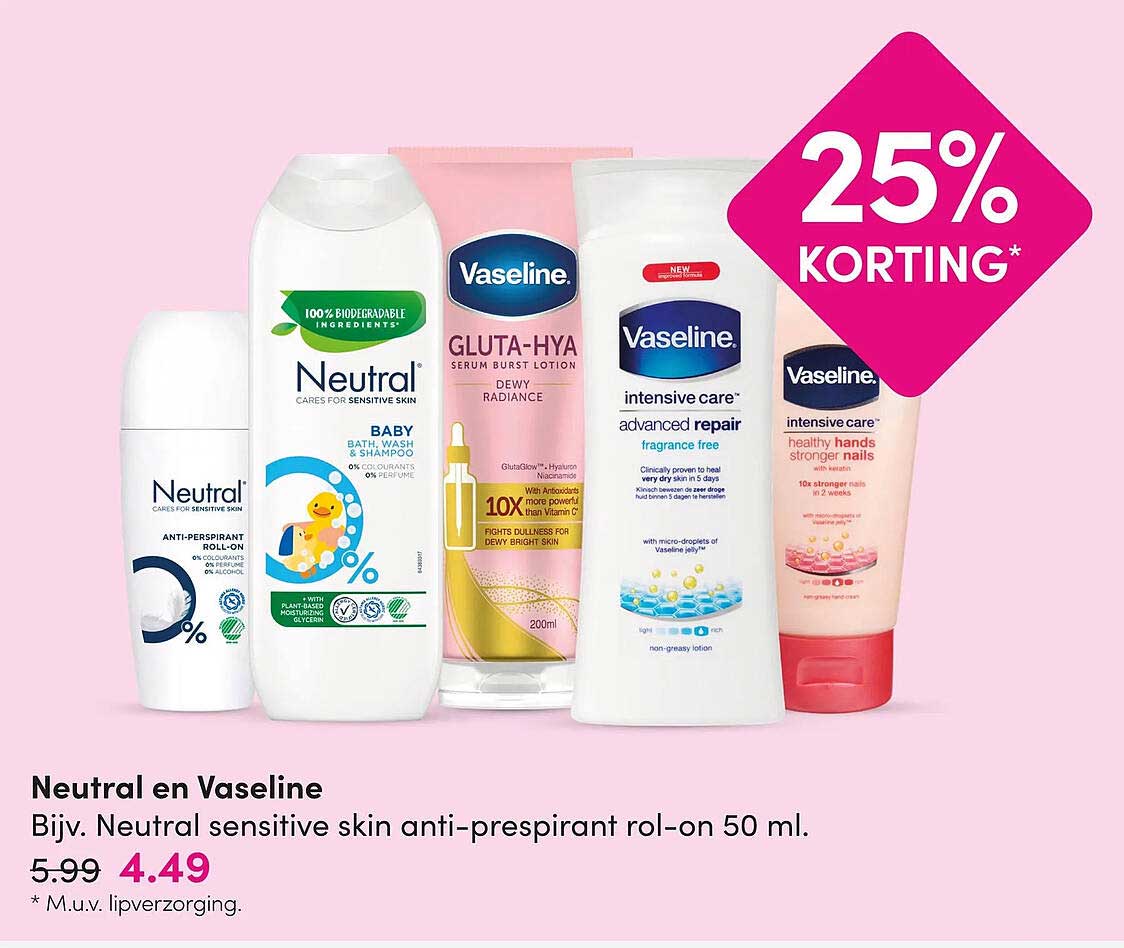 Neutral en Vaseline 25% KORTING*
