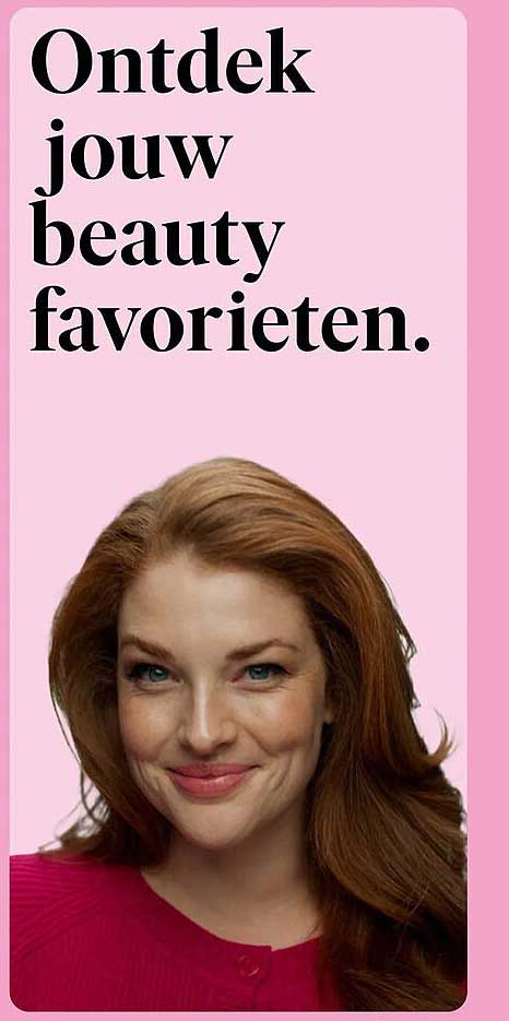 Ontdek jouw beauty favorieten.