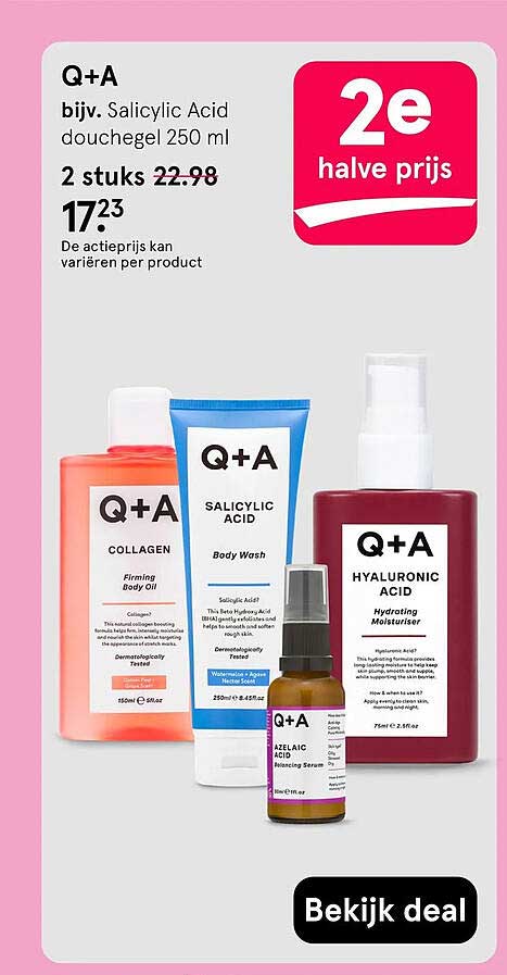 Q+A bijv. Salicylic Acid douchegel 250 ml 2e halve prijs