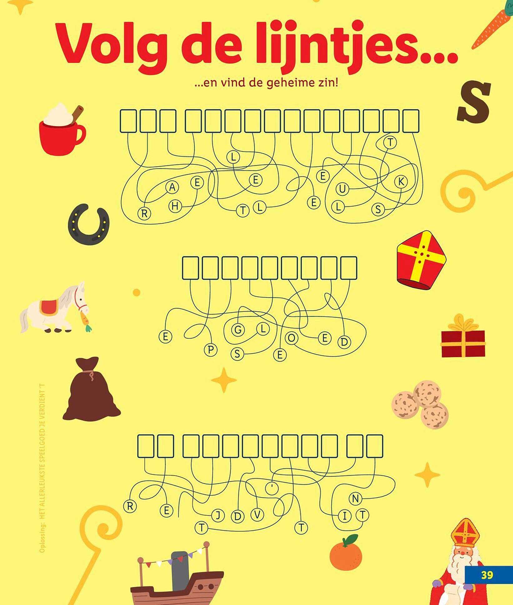 Volg de lijntjes... ...en vind de geheime zin!