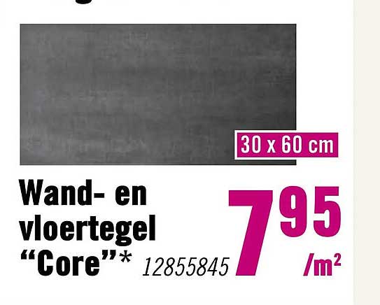 Wand- en vloertegel “Core”* 30 x 60 cm