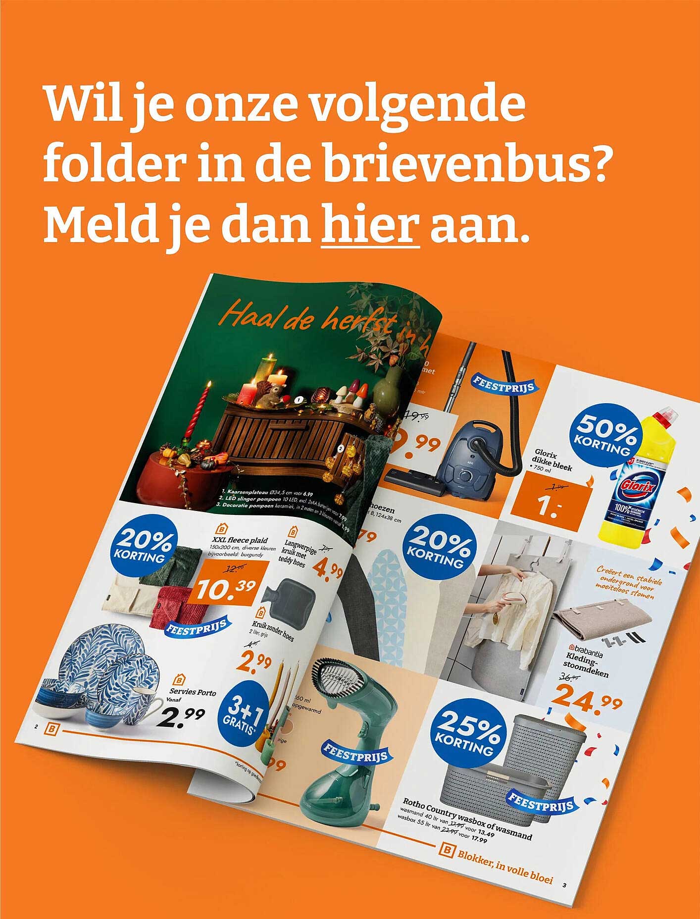 Wil je onze volgende folder in de brievenbus? Meld je dan hier aan.