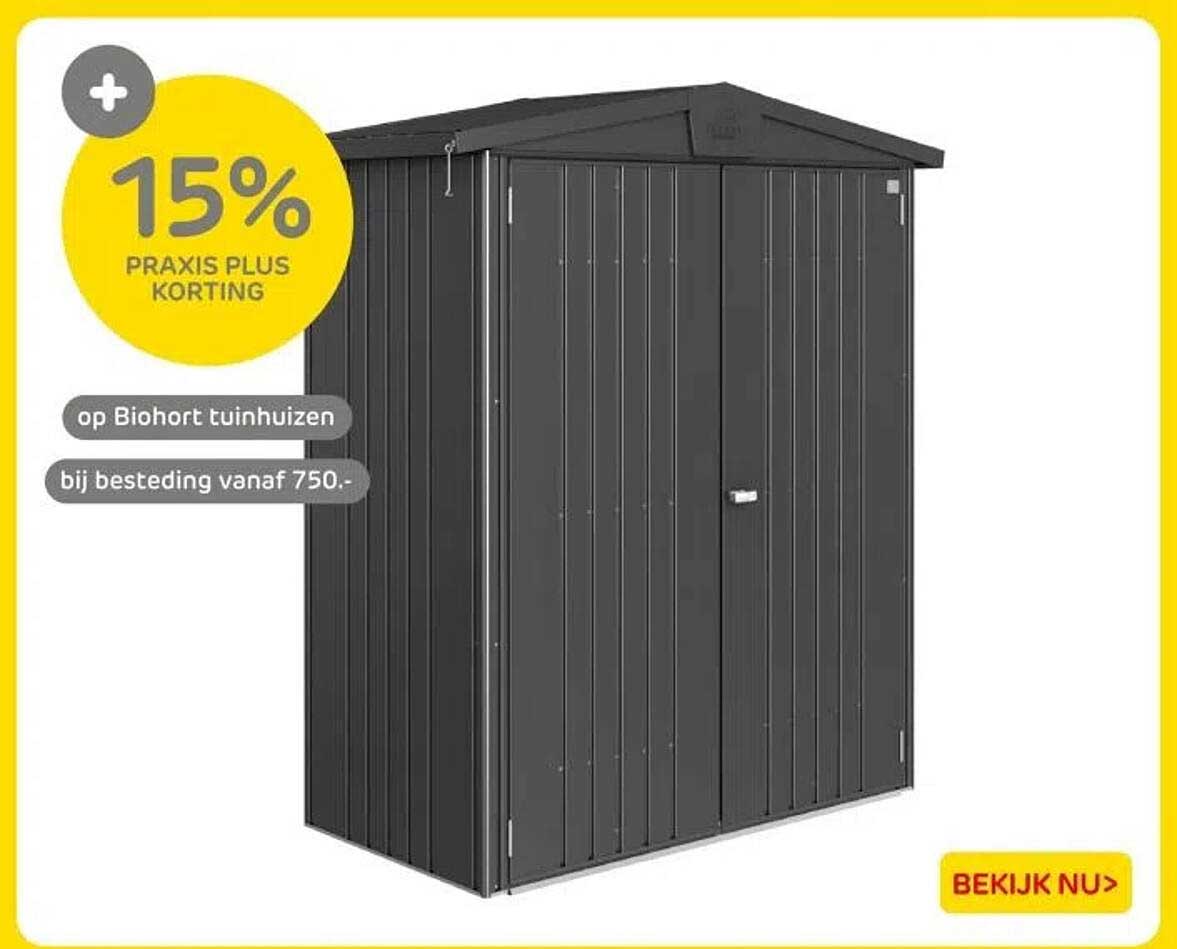 15% PRAxis Plus korting op Biohort tuinhuisjes bij besteding vanaf 750.-