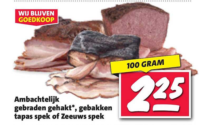 Ambachtelijk gebraden gehakt*, gebakken tapas spek of Zeeuws spek