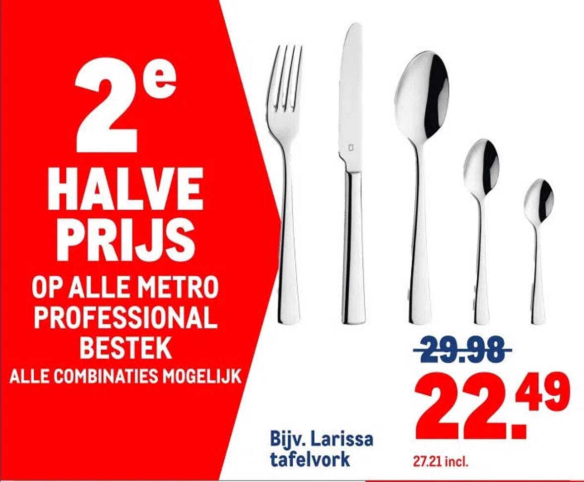 2e halve prijs op alle Metro Professional bestek