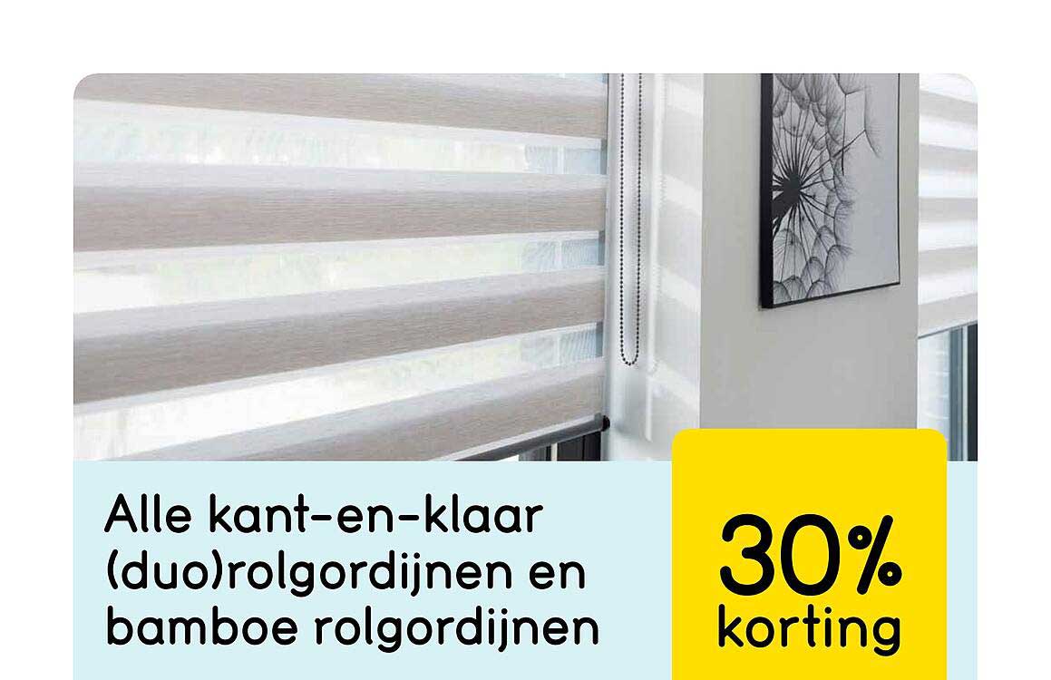 Alle kant-en-klaar (duo)rolgordijnen en bamboe rolgordijnen 30% korting