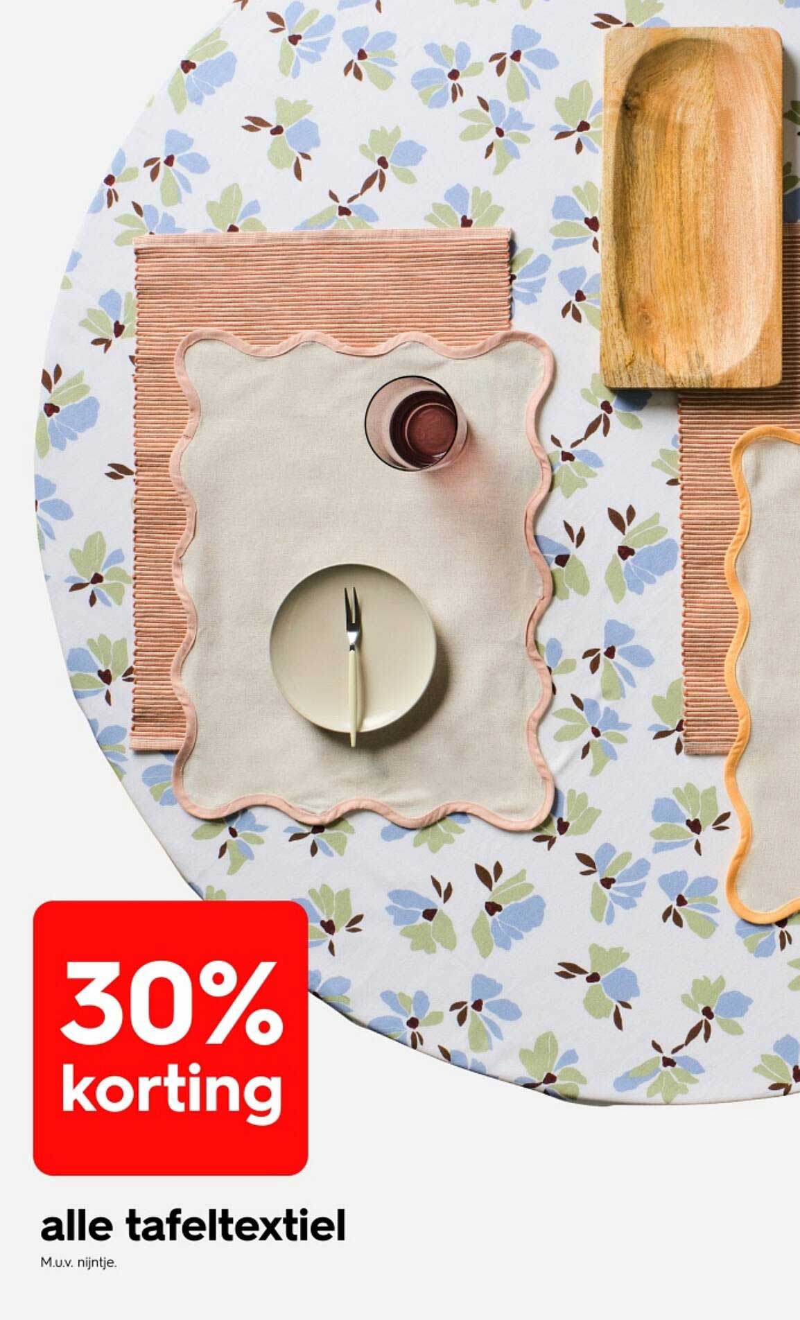 alle tafelttextiel 30% korting