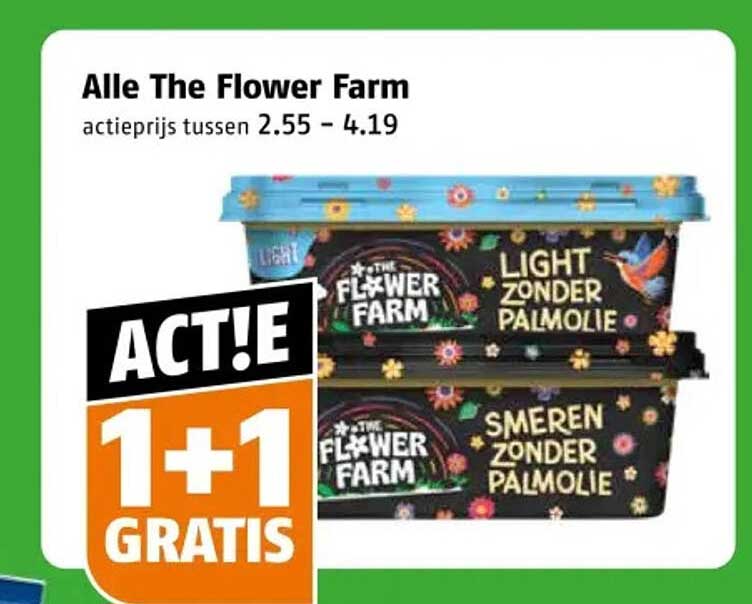 Alle The Flower Farm actieprijs tussen 2.55 - 4.19 1+1 gratis