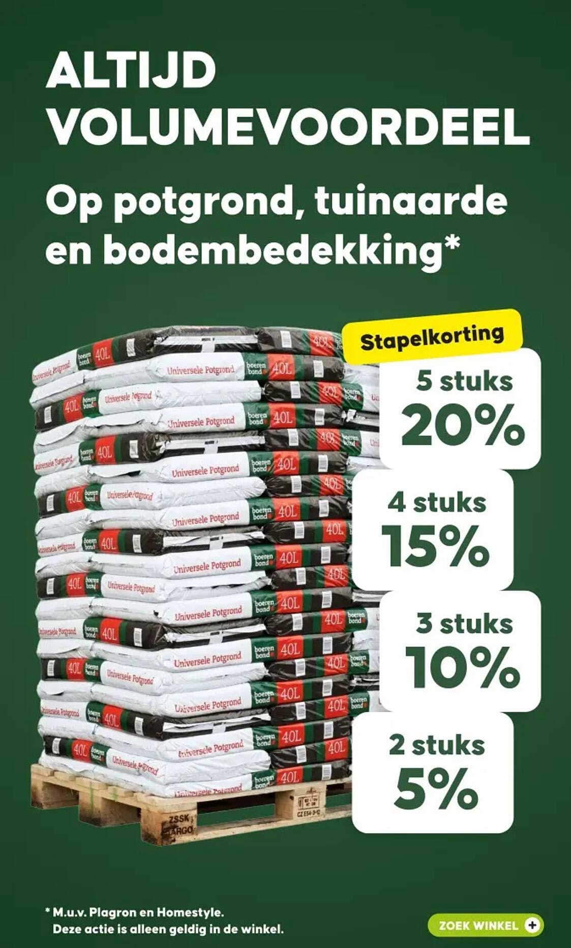 ALTIJD VOLUMEVOORDEEL Op potgrond, tuinaarde en bodembedekking*