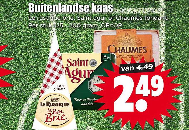 Buitenlandse kaas Le rustique brie, Saint agur of Chaumes fondant. Per stuk 125-200 gram, OP=OP