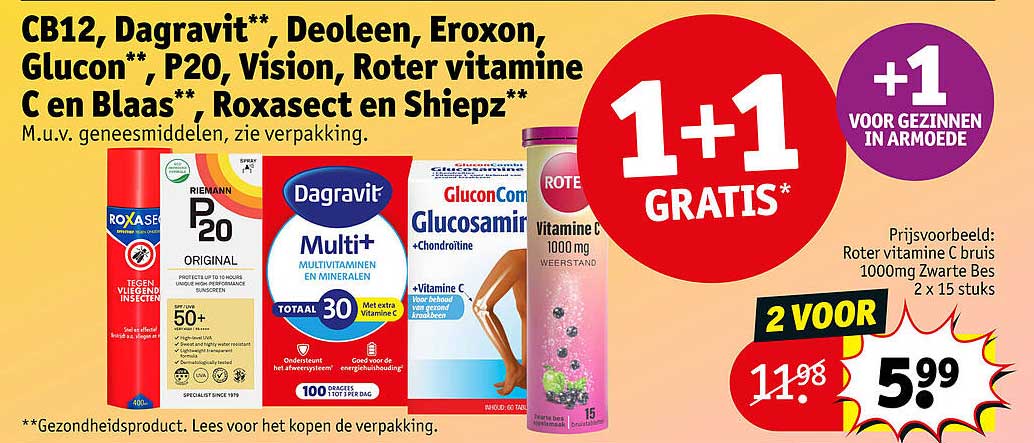 CB12, Dagravit**, Doleen, Eroxon, Glucon**, P20, Vision, Roter vitamine C en Blaas**, Roxasect en Shiepz** 1+1 GRATIS*