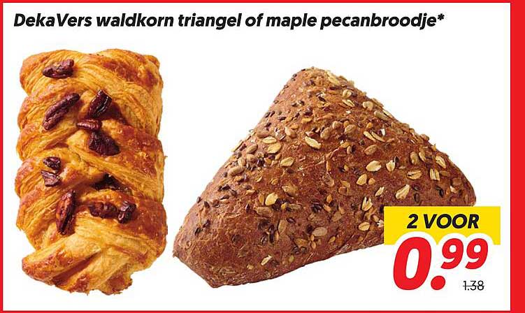 DekaVers waldkorn triangel of maple pecanbroodje* 2 VOOR