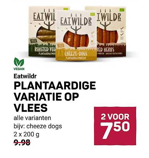 Eatwilder Plantaardige variatie op vlees alle varianten bijv: cheeze dogs 2 x 200 g 2 voor 7,50