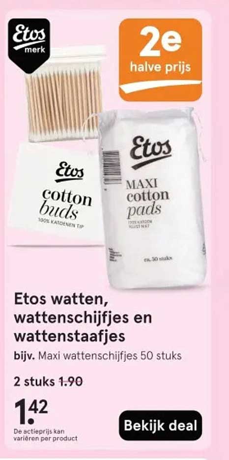 Etos watten, wattenschijfjes en wattenstaafjes 2e halve prijs