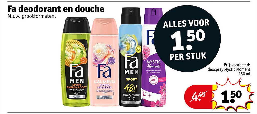 Fa deodorant en douche M.u.v. grootformaten. ALLES VOOR 1.50 PER STUK