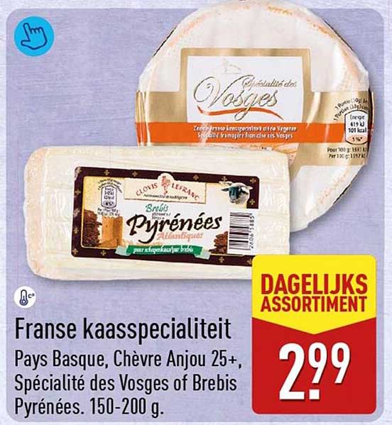 Franse kaasspecialiteit Pays Basque, Chèvre Anjou 25+, Spécialité des Vosges of Brebis Pyrénées. 150-200 g.