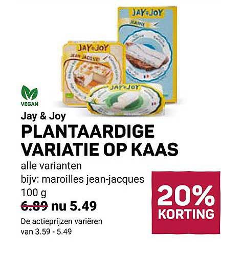 Jay & Joy PLANTAARDIGE VARIATIE OP KAAS 20% KORTING