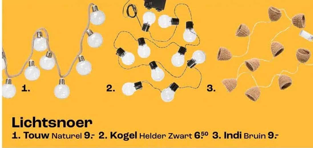 Lichtsnoer 1. Touw Naturel 9.- 2. Kogel Helder Zwart 6.50 3. Indi Bruin 9.-