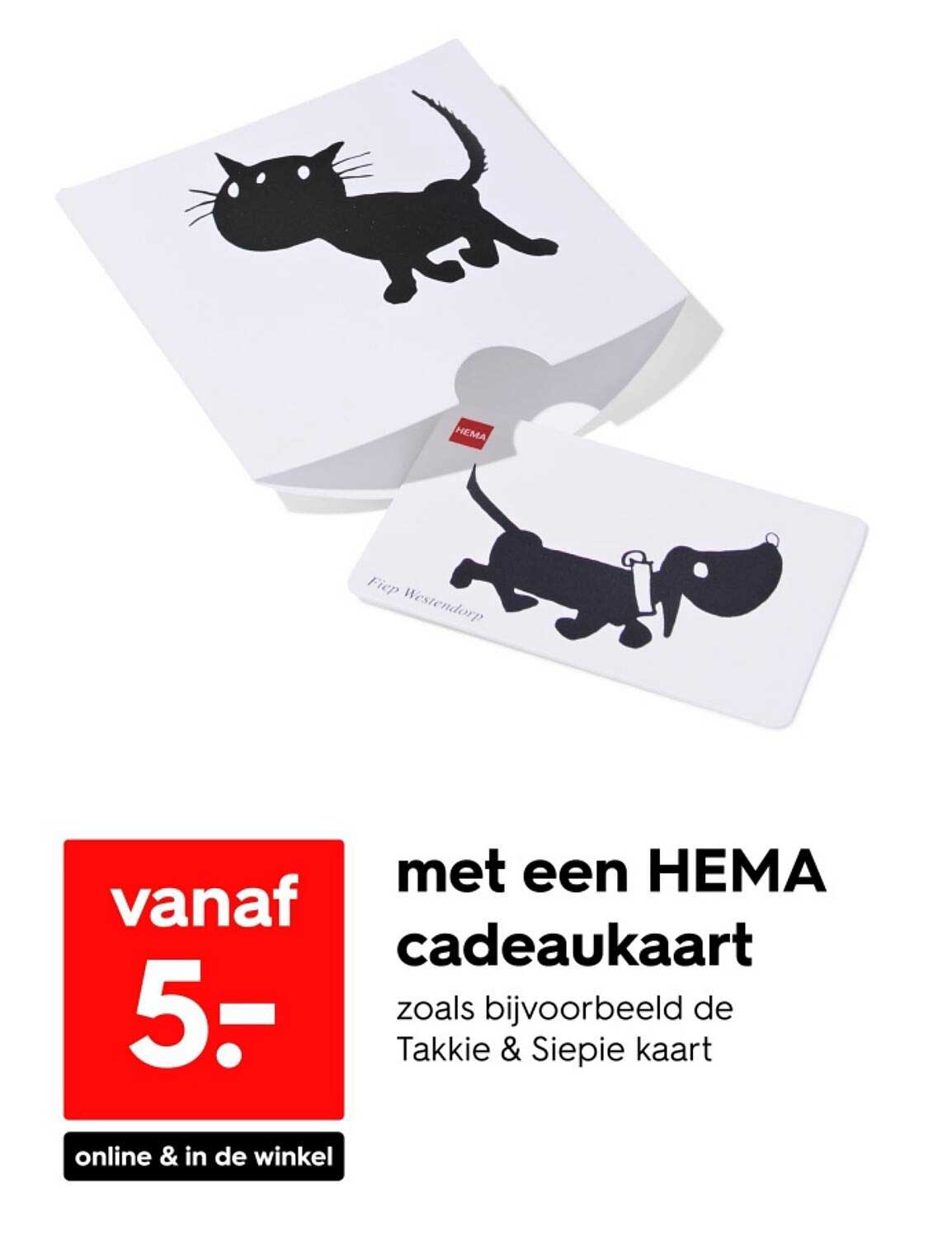 met een HEMA cadeaukaart zoals bijvoorbeeld de Takkie & Siepie kaart