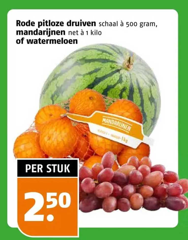 Rode pitloze druiven schaal à 500 gram, mandarijnen het à 1 kilo of watermeloen