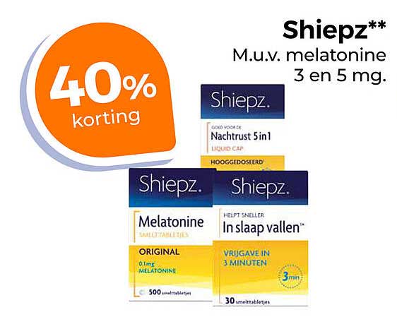 Shiepz** M.u.v. melatonine 3 en 5 mg. 40% korting